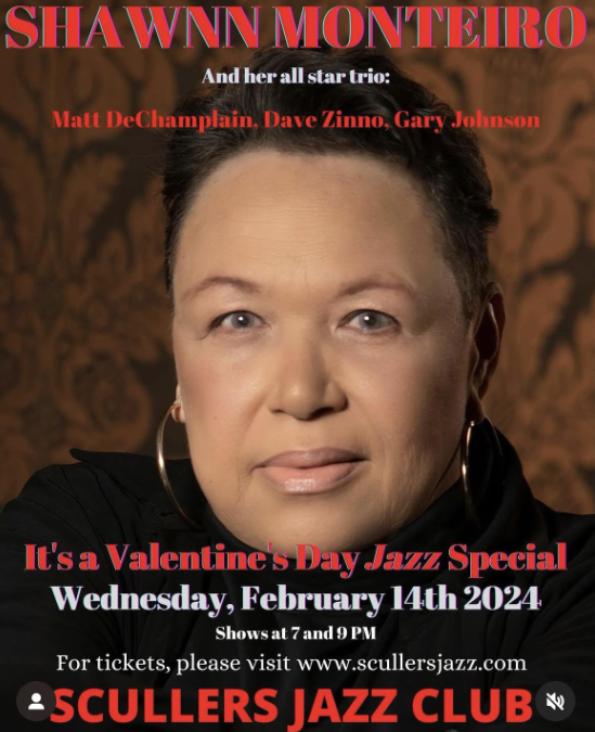 Scullers Jazz Club Valentine’s Day Special with Shawnn Monteiro | Wednesday, Feb 14th 2024
